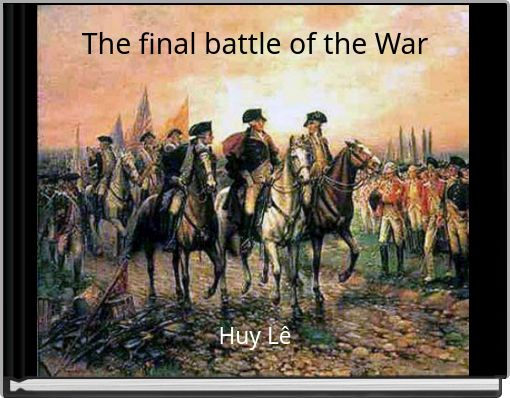 The final battle of the War