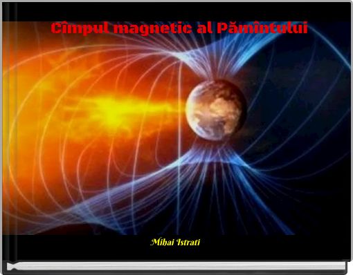 C&icirc;mpul magnetic al Păm&icirc;ntului