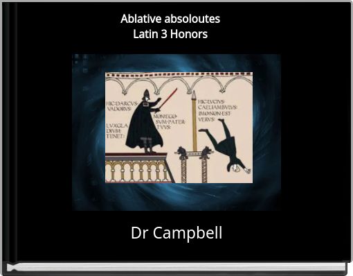 Ablative absoloutes Latin 3 Honors