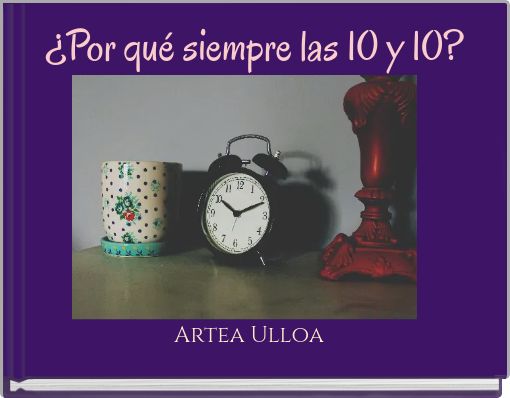&iquest;Por qu&eacute; siempre las 10 y 10?