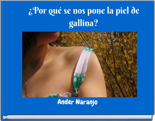 ¿Por qué se nos pone la piel de gallina?