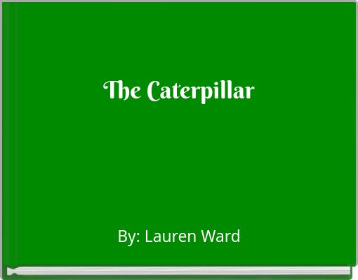 The Caterpillar
