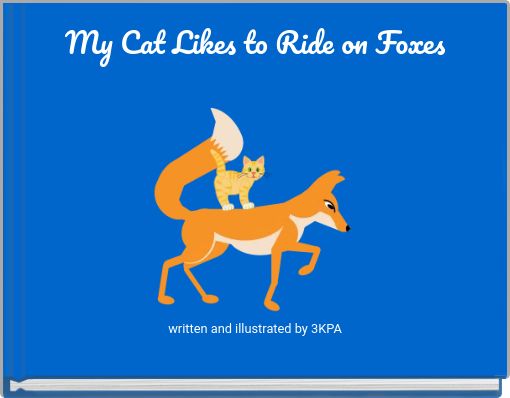 Book Cover for: My Cat Likes to Ride on Foxes