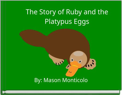 The Story of Ruby and the Platypus Eggs