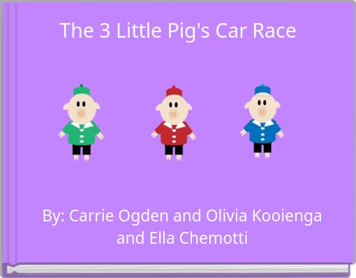 Front cover of 'The 3 Little Pig's Car Race' 
