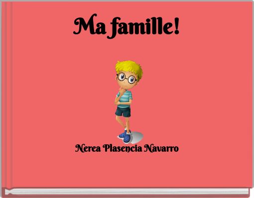 Ma famille! Nerea Plasencia Navarro