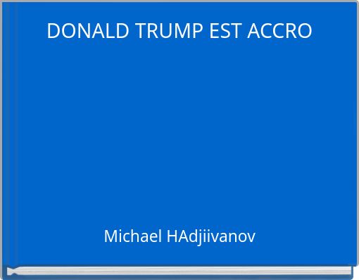 DONALD TRUMP EST ACCRO