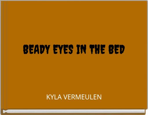 BEADY EYES IN THE BED