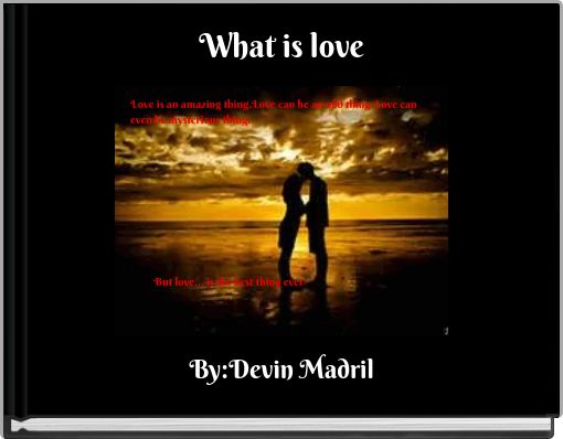 Front cover of 'What is love' 