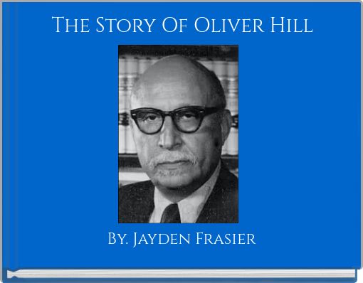 The Story Of Oliver Hill