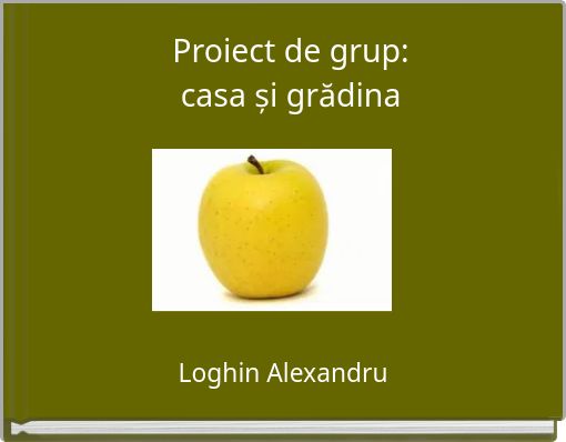 Front cover of 'Proiect de grup: casa și grădina' 