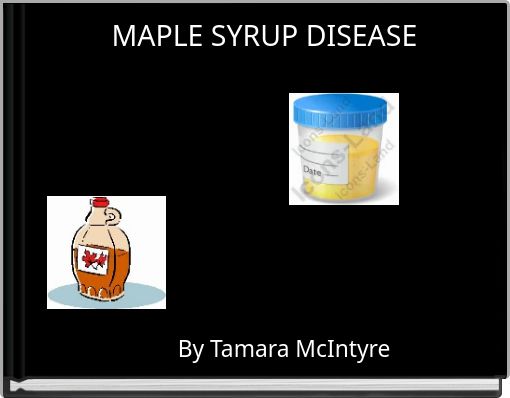 MAPLE SYRUP DISEASE