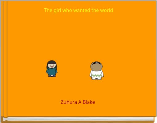 Front cover of 'The girl who wanted the world' 