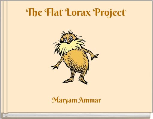 The Flat Lorax Project