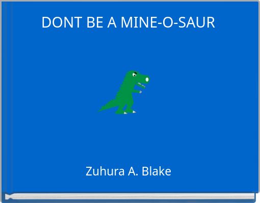 DONT BE A MINE-O-SAUR