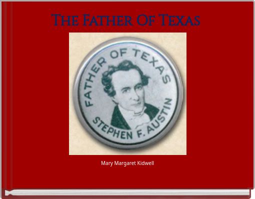 The Father Of Texas