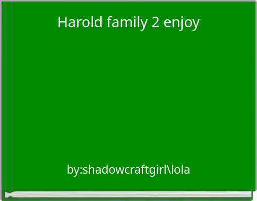 Harold family 2 enjoy