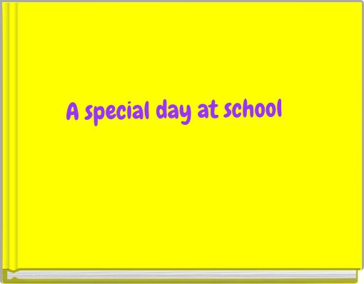 A special day at school