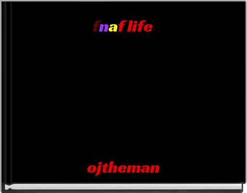 fnaf life