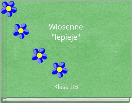 Wiosenne"lepieje"