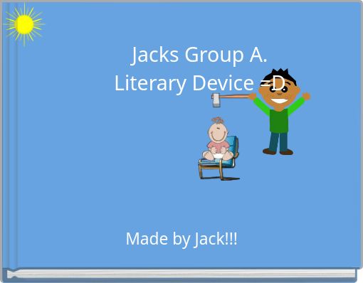 Jacks Group A. Literary Device =D