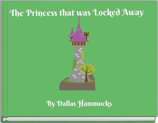 The Princess that was Locked Away