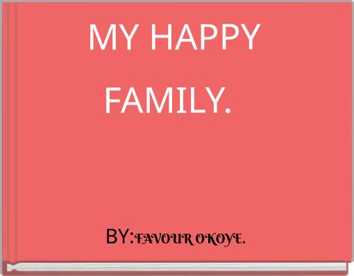 MY HAPPY FAMILY.