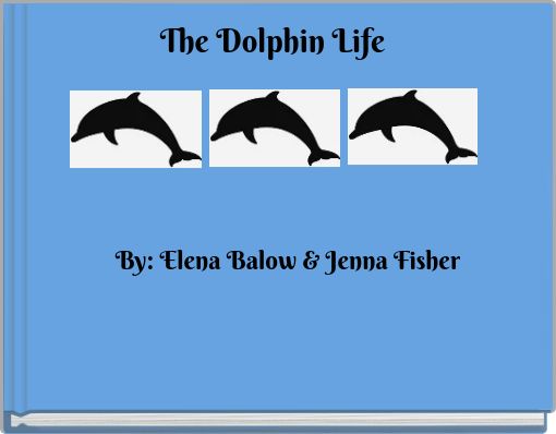 Front cover of 'The Dolphin Life' 