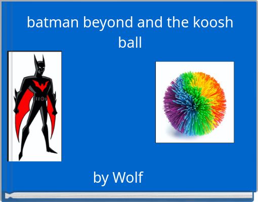 batman beyond and the koosh ball