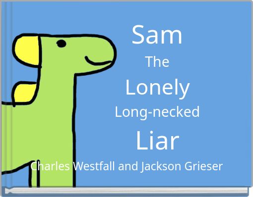 Sam The Lonely Long-necked Liar