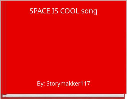 SPACE IS COOL song