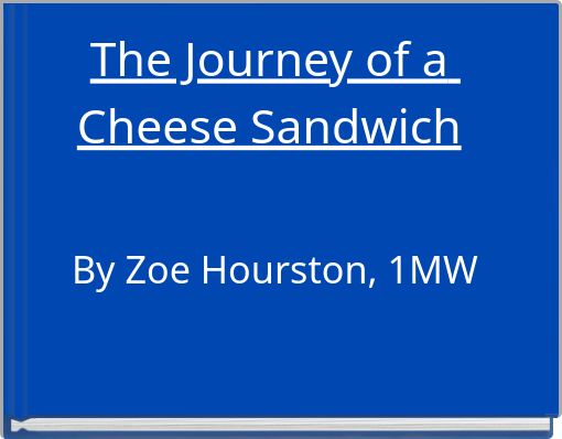 Front cover of 'The Journey of a Cheese Sandwich' 