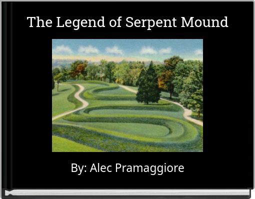 The Legend of Serpent Mound