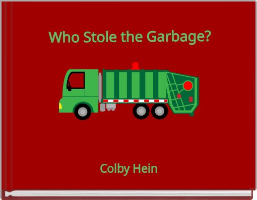 Who Stole the Garbage?