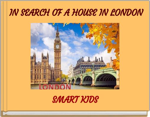 IN SEARCH OF A HOUSE IN LONDON