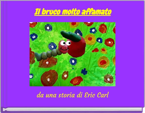 Il bruco molto affamato