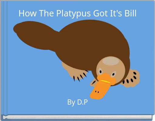 How The Platypus Got It's Bill