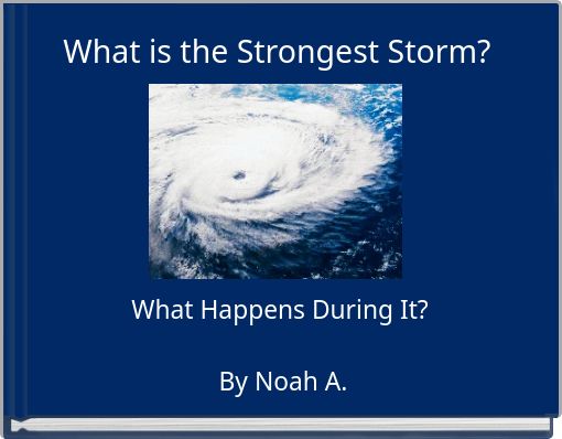 What is the Strongest Storm?