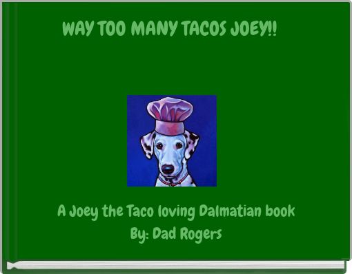 WAY TOO MANY TACOS JOEY!!