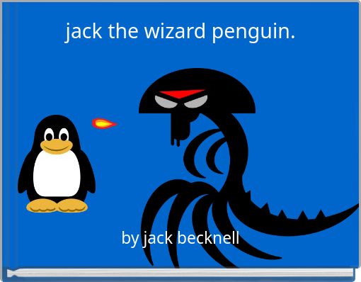 jack the wizard penguin.