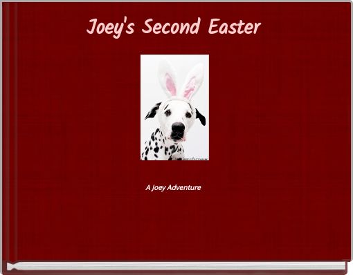 Joey's Second Easter A Joey Adventure