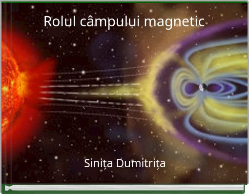 Rolul câmpului magnetic