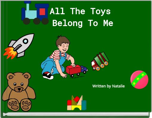 All The Toys Belong To Me