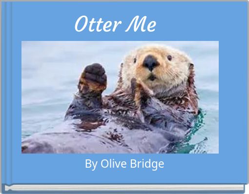 Book Cover for: Otter Me