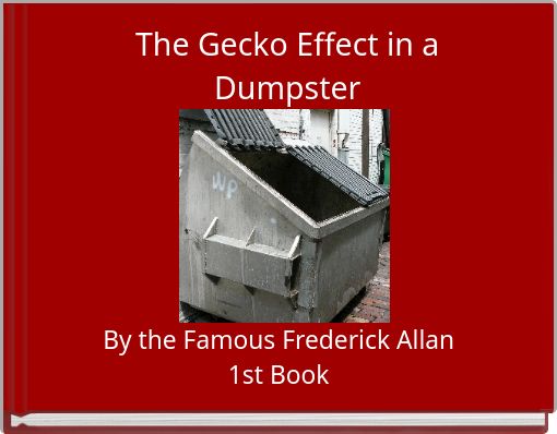 Book Cover for: The Gecko Effect in a Dumpster