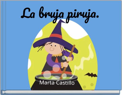 La bruja piruja.
