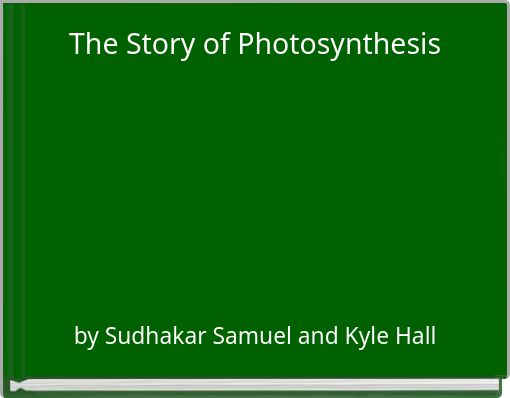 The Story of Photosynthesis