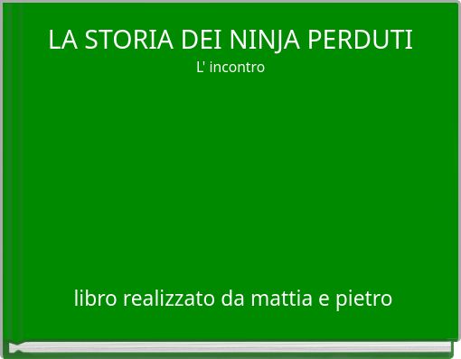 Book Cover for: LA STORIA DEI NINJA PERDUTI L' incontro