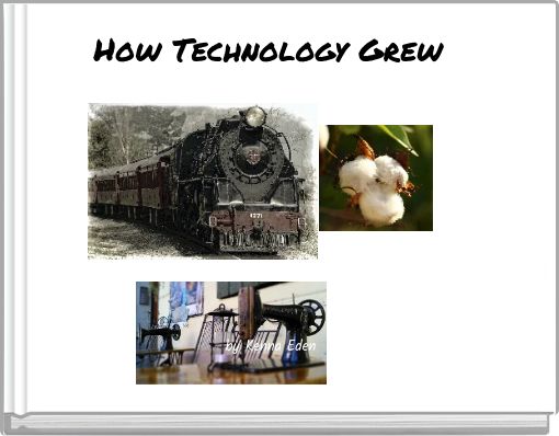 Front cover of 'How Technology Grew by Kenna Eden' 