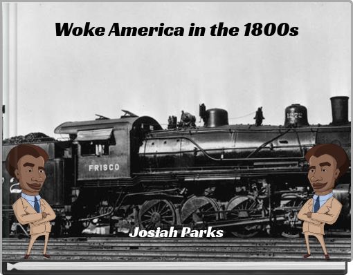 Woke America in the 1800s